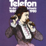 Plakat für die Ausstellung im Helmhaus Zürich - “100 Jahre Telefon in der Schweiz 1880–1980”